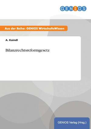 Bilanzrechtsreformgesetz de A. Kaindl