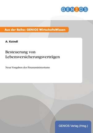 Besteuerung von Lebensversicherungsverträgen de A. Kaindl