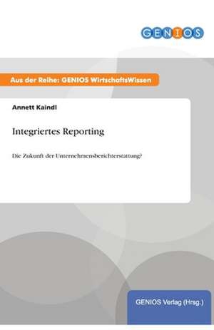 Integriertes Reporting de Annett Kaindl