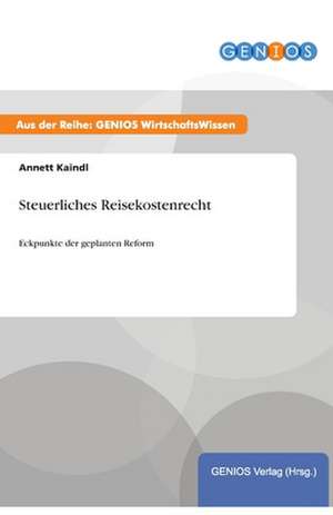 Steuerliches Reisekostenrecht de Annett Kaindl