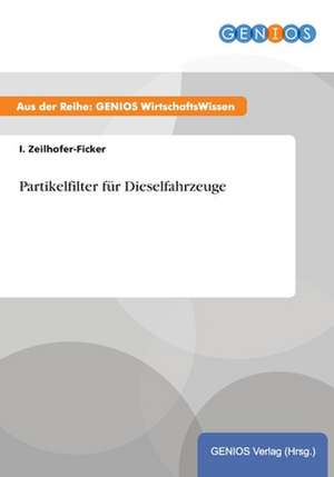 Partikelfilter für Dieselfahrzeuge de I. Zeilhofer-Ficker