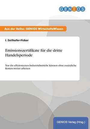 Emissionszertifikate für die dritte Handelsperiode de I. Zeilhofer-Ficker