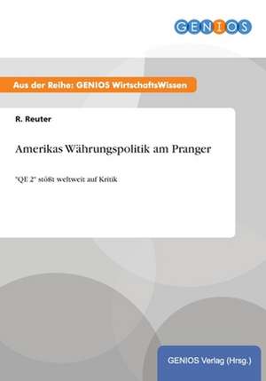 Amerikas Währungspolitik am Pranger de R. Reuter