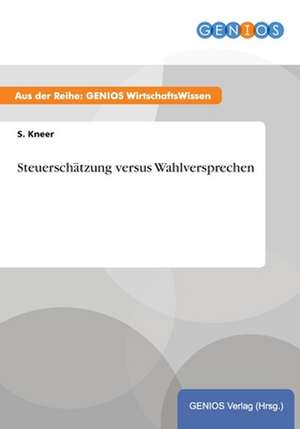 Steuerschätzung versus Wahlversprechen de S. Kneer