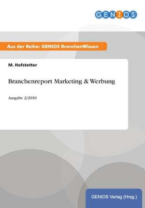 Branchenreport Marketing & Werbung de M. Hofstetter