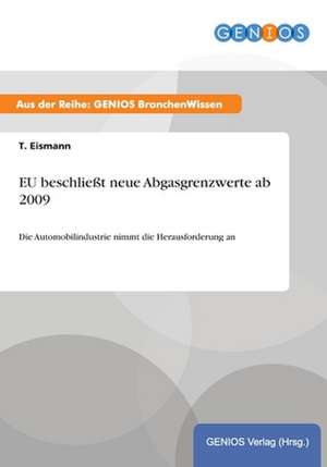 EU beschließt neue Abgasgrenzwerte ab 2009 de T. Eismann