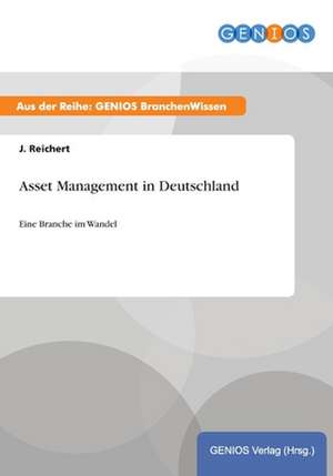 Asset Management in Deutschland de J. Reichert