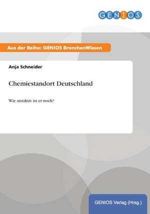 Chemiestandort Deutschland de Anja Schneider