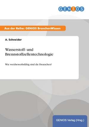 Wasserstoff- und Brennstoffzellentechnologie de A. Schneider