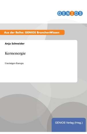 Kernenergie de Anja Schneider