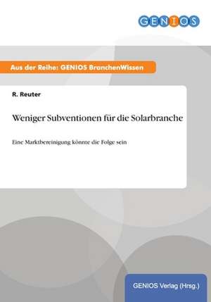 Weniger Subventionen für die Solarbranche de R. Reuter