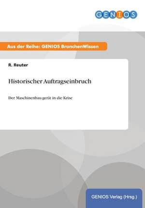 Historischer Auftragseinbruch de R. Reuter