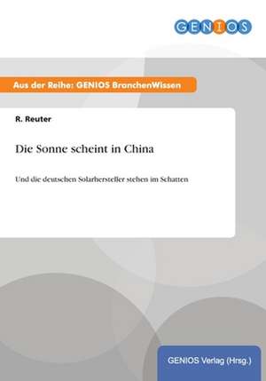 Die Sonne scheint in China de R. Reuter