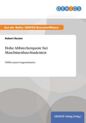 Hohe Abbrecherquote bei Maschinenbau-Studenten de Robert Reuter