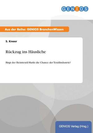 Rückzug ins Häusliche de S. Kneer