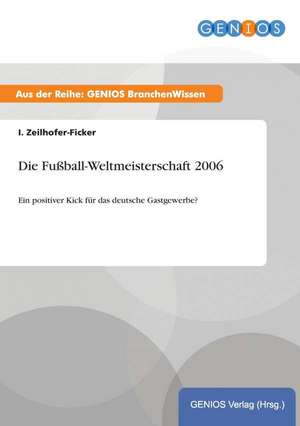 Die Fußball-Weltmeisterschaft 2006 de I. Zeilhofer-Ficker