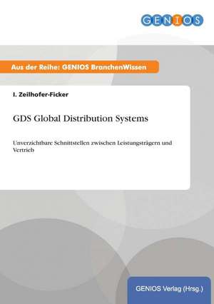 GDS Global Distribution Systems de I. Zeilhofer-Ficker