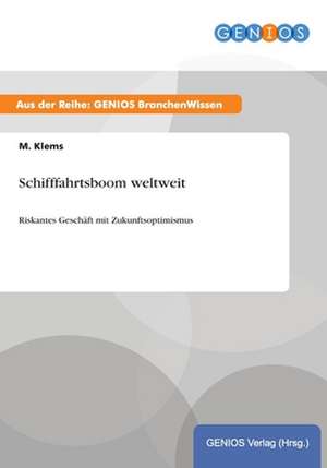 Schifffahrtsboom weltweit de M. Klems