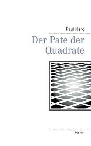 Der Pate der Quadrate de Paul Nero
