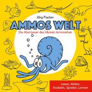 Ammos Welt de Jörg Fischer