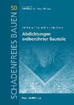 Abdichtungen erdberührter Bauteile. de Ralf Ruhnau