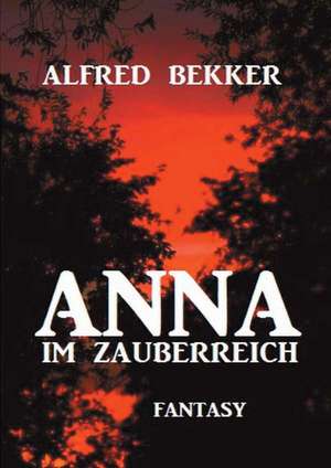 Bekker, A: Anna im Zauberreich