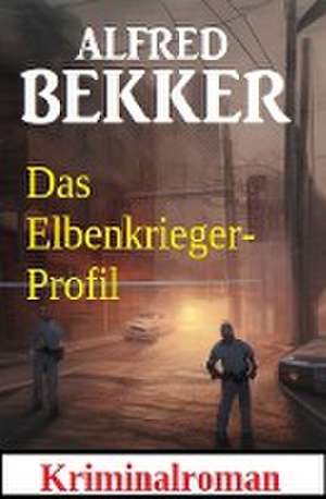 Das Elbenkrieger-Profil: Kriminalroman de Alfred Bekker