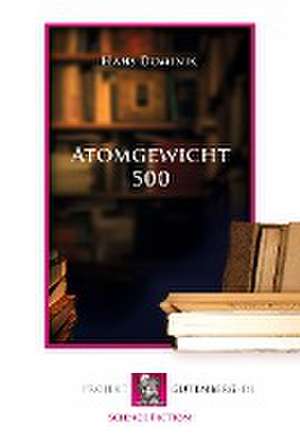 Atomgewicht 500 de Hans Dominik