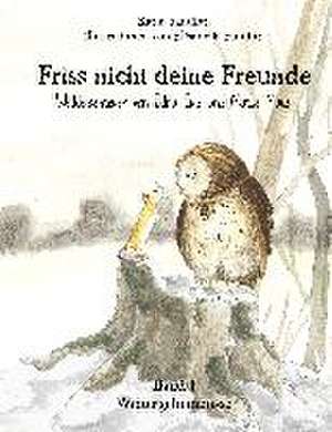 Friss nicht deine Freunde - Wintergeheimnisse de Karin Sandfort