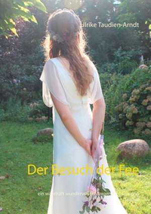 Der Besuch der Fee de Ulrike Taudien-Arndt