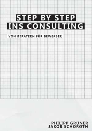 Step by Step ins Consulting de Philipp Grüner