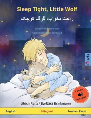 Sleep Tight, Little Wolf - &#1585;&#1575;&#1581;&#1578; &#1576;&#1582;&#1608;&#1575;&#1576;&#1548; &#1711;&#1585;&#1711; &#1705;&#1608;&#1670;&#1705; (English - Persian, Farsi, Dari) de Ulrich Renz