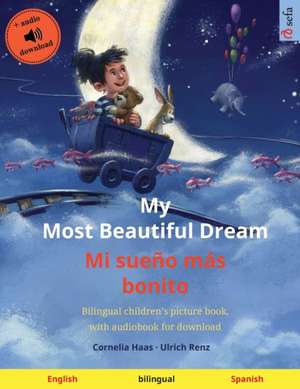 My Most Beautiful Dream - Mi sueño más bonito (English - Spanish) de Ulrich Renz