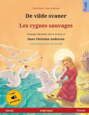 De vilde svaner - Les cygnes sauvages (dansk - fransk) de Ulrich Renz