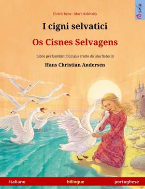 I cigni selvatici - Os Cisnes Selvagens (italiano - portoghese) de Ulrich Renz