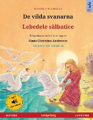 De vilda svanarna - Lebedele s¿lbatice (svenska - rumänska) de Ulrich Renz