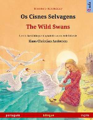 Os Cisnes Selvagens - The Wild Swans (português - inglês) de Ulrich Renz