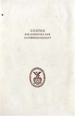 Goethe. Die Schriften zur Naturwissenschaft (Leopoldina): Erste Abteilung: Texte.Band 9: Morphologische Hefte de K. Lothar Wolf