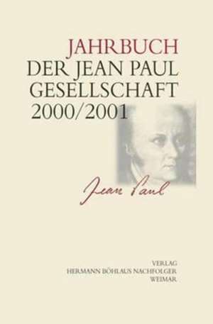 Jahrbuch der Jean- Paul- Gesellschaft: 35./36. Jahrgang de Helmut Pfotenhauer