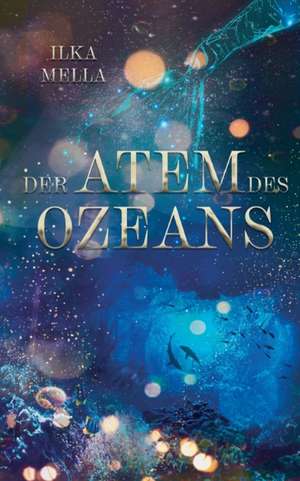 Der Atem des Ozeans de Ilka Mella