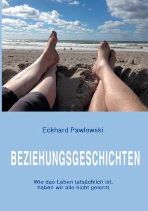 Beziehungsgeschichten de Eckhard Pawlowski