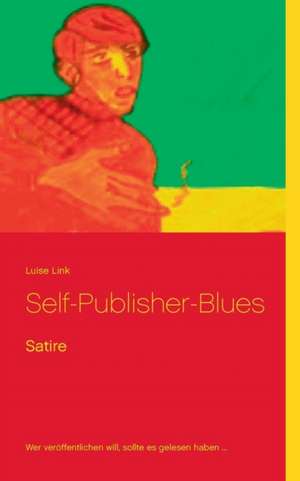 Self-Publisher-Blues de Luise Link