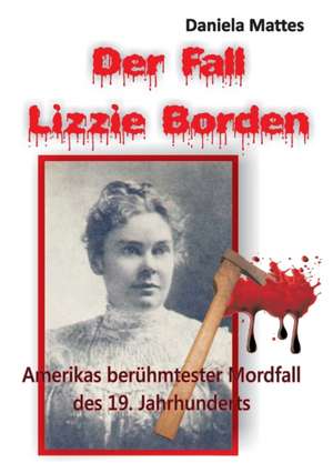 Der Fall Lizzie Borden de Daniela Mattes