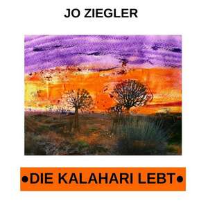Die Kalahari lebt de Jo Ziegler