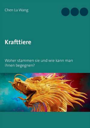 Krafttiere de Chen Lu Wang