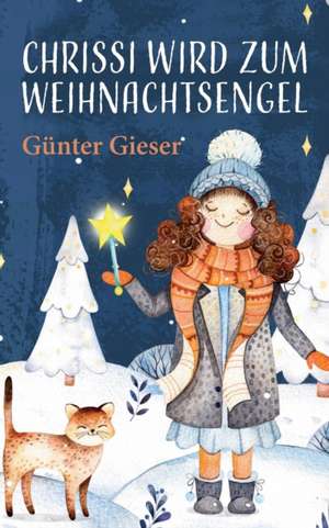 Chrissi wird zum Weihnachtsengel de Günter Gieser