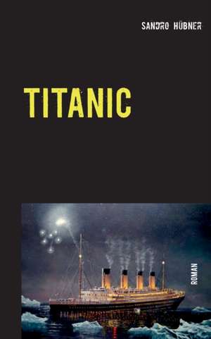 TITANIC de Sandro Hübner