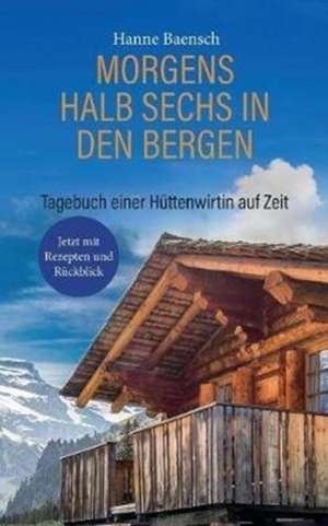 Morgens halb sechs in den Bergen de Hanne Baensch