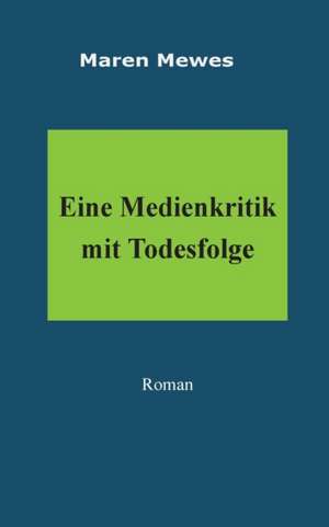 Eine Medienkritik mit Todesfolge de Maren Mewes