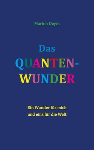 Das Quanten-Wunder de Marion Deym